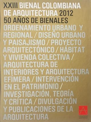 XXIII Bienal Colombiana de Arquitectura, 2012 : 50 Anos de Bienales