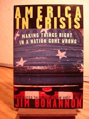 Seller image for America in Crisis: Making Things Right in a Nation Gone Wrong for sale by Henniker Book Farm and Gifts