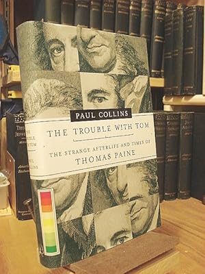 Bild des Verkufers fr The Trouble With Tom: The Strange Afterlife And Times of Thomas Paine zum Verkauf von Henniker Book Farm and Gifts