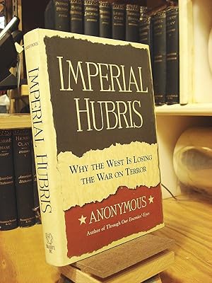 Seller image for Imperial Hubris: Why the West Is Losing the War on Terrorism for sale by Henniker Book Farm and Gifts