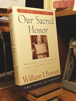 Seller image for Our Sacred Honor: Words of Advice from the Founders in Stories, Letters, Poems, and Speeches for sale by Henniker Book Farm and Gifts