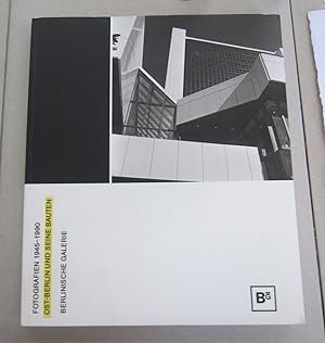Bild des Verkufers fr Ost-Berlin und Seine Bauten; Fotografien 1945-1990 zum Verkauf von Midway Book Store (ABAA)