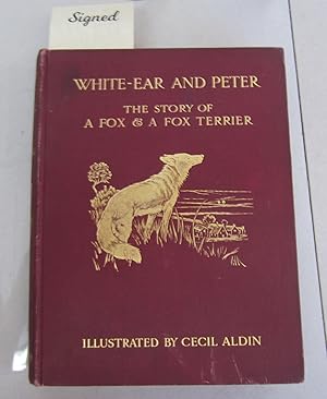 Imagen del vendedor de White-Ear and Peter; The Story of a Fox and a Fox-Terrier a la venta por Midway Book Store (ABAA)