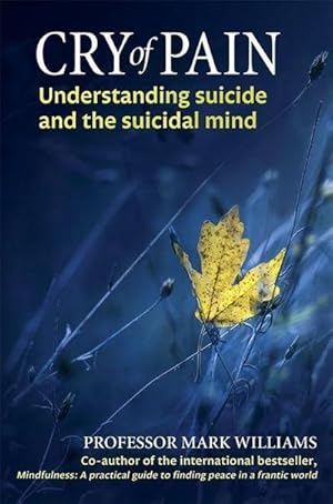 Imagen del vendedor de Cry of Pain : Understanding Suicide and the Suicidal Mind a la venta por AHA-BUCH GmbH