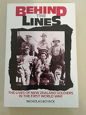 Seller image for Behind the Lines: The Lives of New Zealand Soldiers in the First World War for sale by Rons Bookshop (Canberra, Australia)