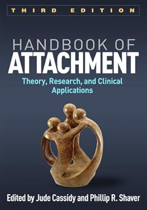 Bild des Verkufers fr Handbook of Attachment : Theory, Research, and Clinical Applications zum Verkauf von AHA-BUCH GmbH