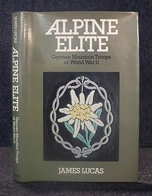 Image du vendeur pour Alpine Elite: German Mountain Troops of World War II mis en vente par Trumpington Fine Books Limited