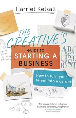 Bild des Verkufers fr The Creative's Guide to Starting a Business : How to turn your talent into a career zum Verkauf von AHA-BUCH GmbH