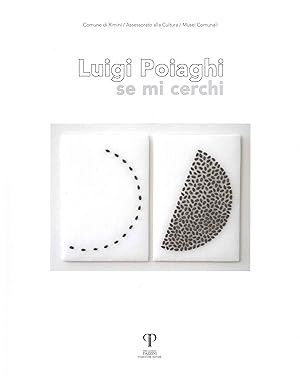Seller image for Luigi Poiaghi. Se mi cerchi for sale by Libro Co. Italia Srl