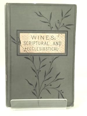 Seller image for Wines: Scriptural and Ecclesiastical for sale by World of Rare Books