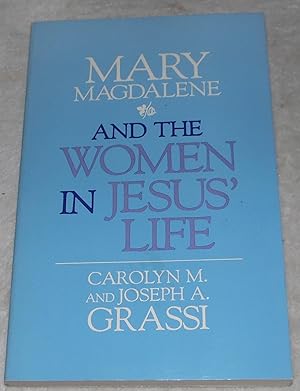 Immagine del venditore per Mary Magdalene and the Women in Jesus' Life venduto da Pheonix Books and Collectibles