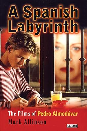 Image du vendeur pour A Spanish Labyrinth: The Films of Pedro Almodvar mis en vente par Reliant Bookstore