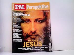 P.M. Perspektive 2006-04 - Faszination Christentum. Der Mensch Jesus etc