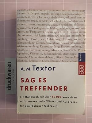 Sag es treffender. Ein Handbuch mit über 57 000 Verweisen auf sinnverwandte Wörter und Ausdrücke ...