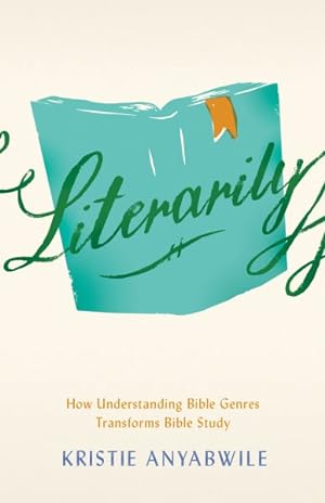 Immagine del venditore per Literarily : How Understanding Bible Genres Transforms Bible Study venduto da GreatBookPrices