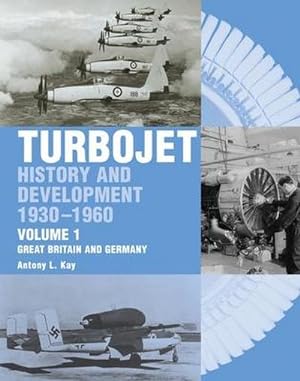 Seller image for The Early History and Development of the Turbojet : Volume 1 - Great Britain and Germany for sale by AHA-BUCH GmbH