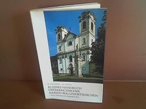 Kleines Handbuch Österreichischer Marien-Wallfahrtskirchen - 1.Band: Niederösterreich, Burgenland...