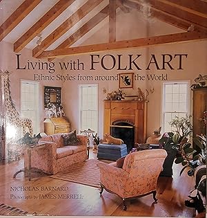 Seller image for Living With Folk Art: Ethnic Styles from Around the World for sale by Mister-Seekers Bookstore