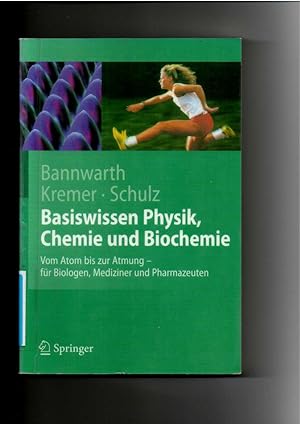 Horst Bannwarth, Bruno Kremer, Basiswissen Physik, Chemie und Biochemie