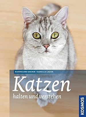 Seller image for Katzen halten und verstehen. for sale by Antiquariat Buchhandel Daniel Viertel