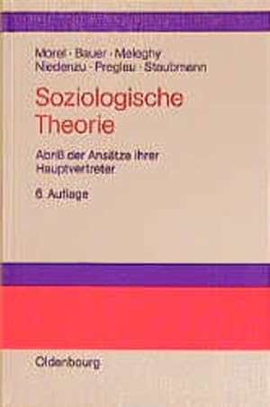 Imagen del vendedor de Soziologische Theorie: Abriss der Anstze ihrer Hauptvertreter Abriss der Anstze ihrer Hauptvertreter a la venta por NEPO UG