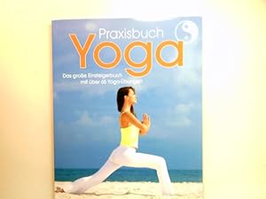 Seller image for Praxisbuch Yoga Das groe Einsteigerbuch mit ber 65 Yoga-bungen for sale by Antiquariat Buchhandel Daniel Viertel