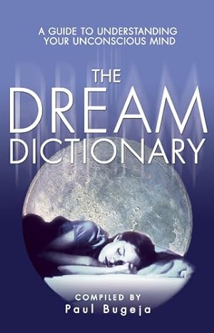 Bild des Verkufers fr The Dream Dictionary: A Guide to Understanding Your Unconscious Mind zum Verkauf von WeBuyBooks