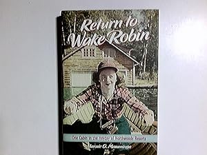 Seller image for Return to Wake Robin: One Cabin in the Heyday of Northwoods Resorts for sale by Antiquariat Buchhandel Daniel Viertel