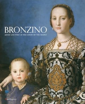 Bild des Verkufers fr Bronzino - Artist and Poet at the court of the Medici zum Verkauf von Antiquariat Buchkauz