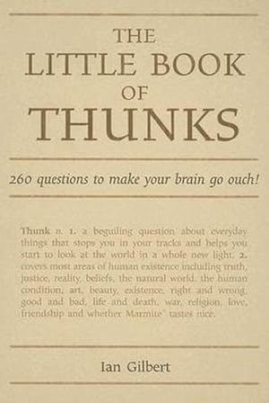 Bild des Verkufers fr The Little Book of Thunks : 260 Questions to make your brain go ouch! zum Verkauf von AHA-BUCH GmbH