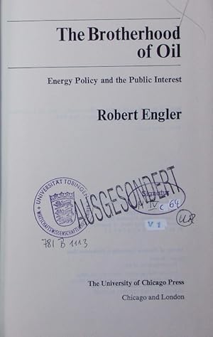 Bild des Verkufers fr The Brotherhood of oil. energy policy and the public interest. zum Verkauf von Antiquariat Bookfarm