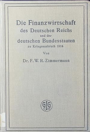 Immagine del venditore per Die Finanzwirtschaft des Deutschen Reichs und der deutschen Bundesstaaten zu Kriegsausbruch 1914. venduto da Antiquariat Bookfarm