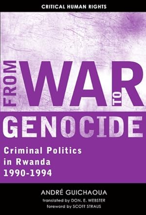 Imagen del vendedor de From War to Genocide : Criminal Politics in Rwanda 1990-1994 a la venta por GreatBookPrices