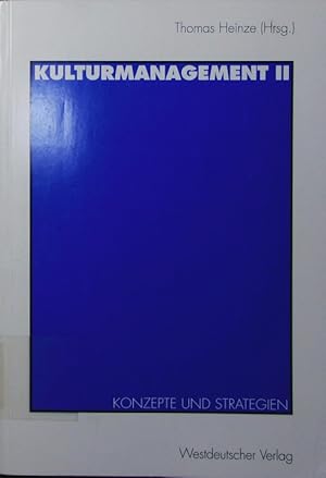 Bild des Verkufers fr Kulturmanagement II. Konzepte und Strategien. zum Verkauf von Antiquariat Bookfarm
