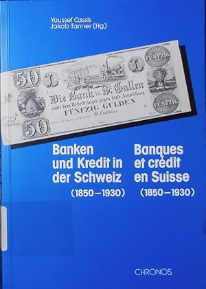 Imagen del vendedor de Banken und Kredit in der Schweiz. (1850 - 1930). a la venta por Antiquariat Bookfarm