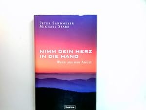 Seller image for Nimm dein Herz in die Hand : Wege aus der Angst. for sale by Antiquariat Buchhandel Daniel Viertel