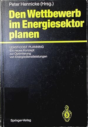 Bild des Verkufers fr Den Wettbewerb im Energiesektor planen. least-cost planning. zum Verkauf von Antiquariat Bookfarm
