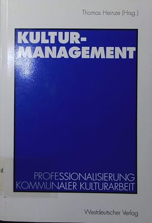 Bild des Verkufers fr Kulturmanagement. Professionalisierung kommunaler Kulturarbeit. zum Verkauf von Antiquariat Bookfarm