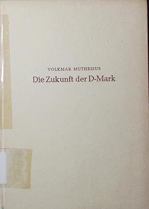 Bild des Verkufers fr Die Zukunft der D-Mark. zum Verkauf von Antiquariat Bookfarm