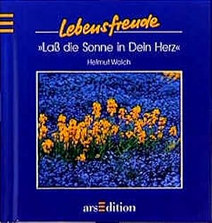 Seller image for Lebensfreude; Teil: "Lass die Sonne in Dein Herz" for sale by Antiquariat Buchhandel Daniel Viertel