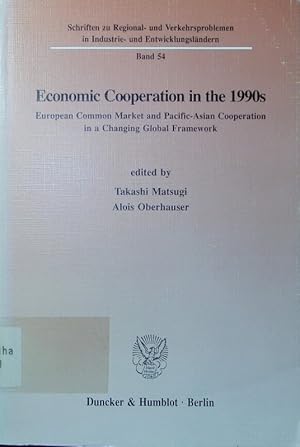 Imagen del vendedor de Economic cooperation in the 1990s. European common market and Pacific-Asian cooperation in a changing global framework. a la venta por Antiquariat Bookfarm