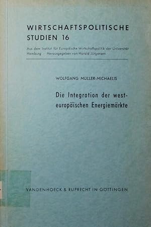 Bild des Verkufers fr Die Integration der westeuropischen Energiemrkte. zum Verkauf von Antiquariat Bookfarm