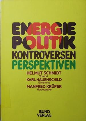 Bild des Verkufers fr Energiepolitik. Kontroversen, Perspektiven. zum Verkauf von Antiquariat Bookfarm