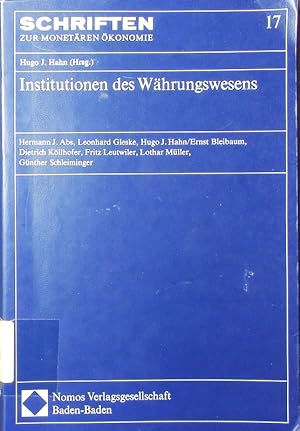 Bild des Verkufers fr Institutionen des Whrungswesens. Wrzburger Universittsreden 1980 - 1982, Publikumsveranst. d. Seminars fr Whrungsrecht u. Auenwirtschaftsrecht. zum Verkauf von Antiquariat Bookfarm