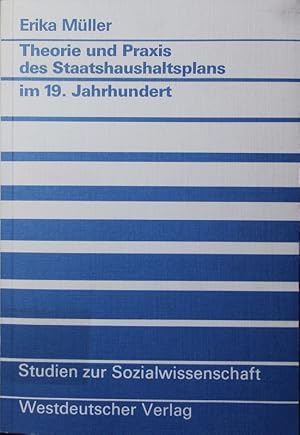 Bild des Verkufers fr Theorie und Praxis des Staatshaushaltsplans im 19. Jahrhundert. am Beispiel von Preuen, Bayern, Sachsen und Wrttemberg. zum Verkauf von Antiquariat Bookfarm