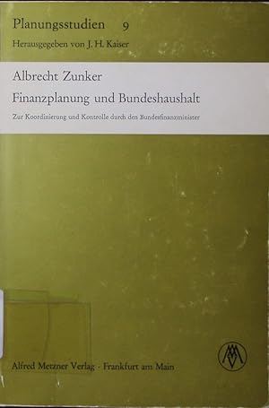 Seller image for Finanzplanung und Bundeshaushalt. zur Koordinierung und Kontrolle durch den Bundesfinanzminister. for sale by Antiquariat Bookfarm