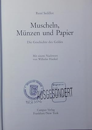Bild des Verkufers fr Muscheln, Mnzen und Papier. die Geschichte des Geldes. zum Verkauf von Antiquariat Bookfarm