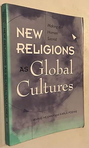 Imagen del vendedor de New Religions As Global Cultures: Making The Human Sacred (Explorations : Contemporary Perspectives on Religion) a la venta por Once Upon A Time
