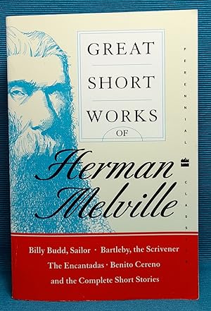 Seller image for Great Short Works of Herman Melville: Billy Budd, Sailor; Bartleby, the Scrivener; The Encantadas; Benito Cereno; and the Complete Short Stories for sale by Wormhole Books