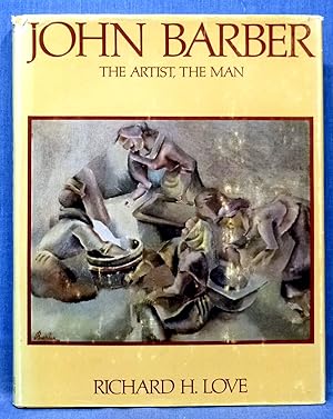John Barber, the artist, the man